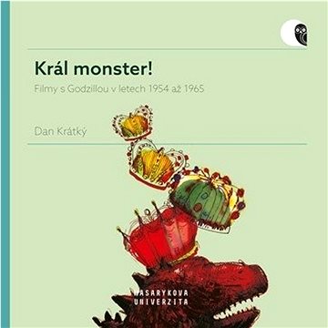 

Král monster!: Filmy s Godzillou v letech 1954 až 1965