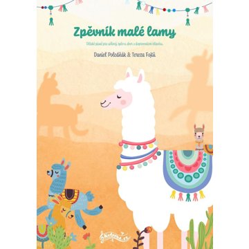 

Zpěvník malé lamy: Dětské písně pro sólový zpěv a sbor s doprovodem klavíru.