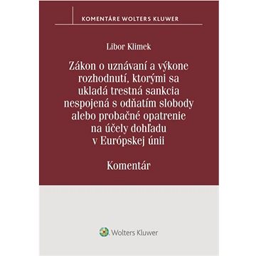 

Zákon o uznávaní a výkone rozhodnutí, ktorými sa ukladá trestná sankcia: nespojená s odňatím slobody