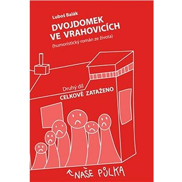 

Dvojdomek ve Vrahovicích: Celkově zataženo