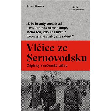 

Vlčice ze Sernovodsku: Zápisky z čečenské války