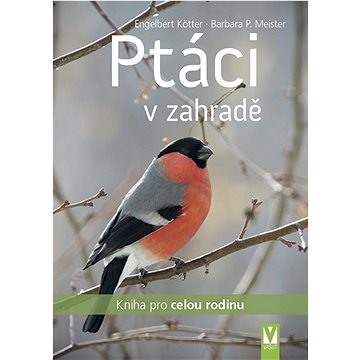 

Ptáci v zahradě: Kniha pro celou rodinu