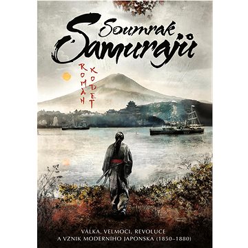 

Soumrak samurajů: Válka, velmoci, revoluce a vznik moderního Japonska (1850–1880)