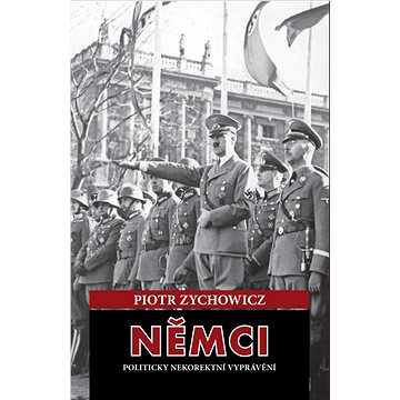 

Němci: Politicky nekorektní vyprávění