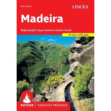 

Madeira: Nejkrásnější trasy horami a kolem levád