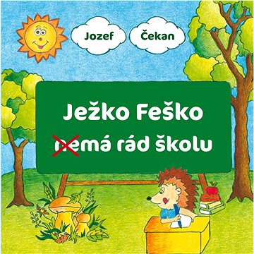 

Ježko Feško nemá rád školu