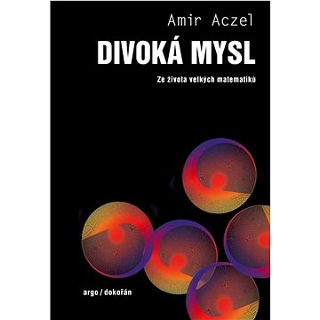 

Divoká mysl: Ze života velkých matematiků