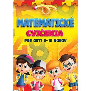 

Matematické cvičenia pre deti 8-10 rokov