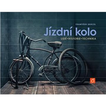 

Jízdní kolo: Lidé, historie, technika