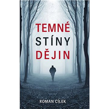 

Temné stíny dějin
