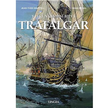 

Trafalgar: Velké námořní bitvy
