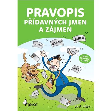 

Pravopis Přídavných jmen a zájmen: od 5.třídy