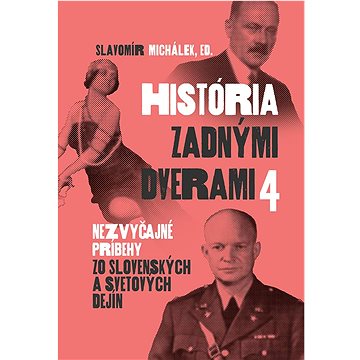 

História zadnými dverami 4: Nezvyčajné príbehy zo slovenských a svetových dejín