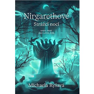 

Nirgarethové, Strážci noci: Kniha první Jako lovná zvěř
