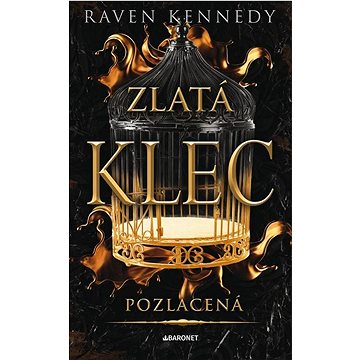 

Pozlacená: Zlatá klec