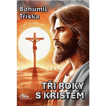 

Tři roky s Kristem