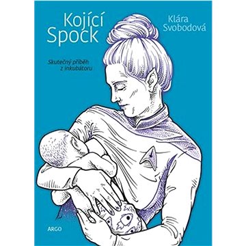 

Kojící Spock: Skutečný příběh z inkubátoru