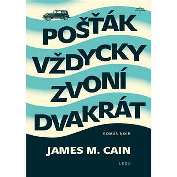 

Pošťák vždycky zvoní dvakrát: Román noir