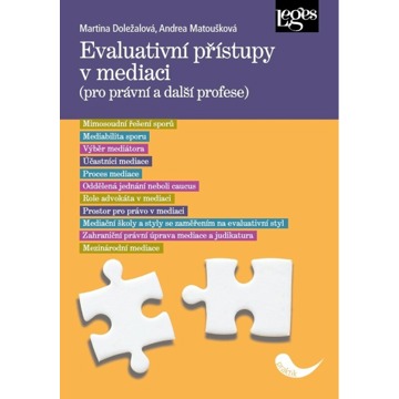 

Evaluativní přístupy v mediaci: (pro právní a další profese)