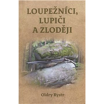 

Loupežníci, lupiči a zloději