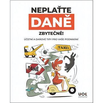 

Neplaťte daně zbytečně!: Účetní a daňové tipy pro vaše podnikání