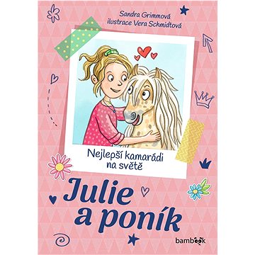 

Julie a poník: Nejlepší kamarádi na světě