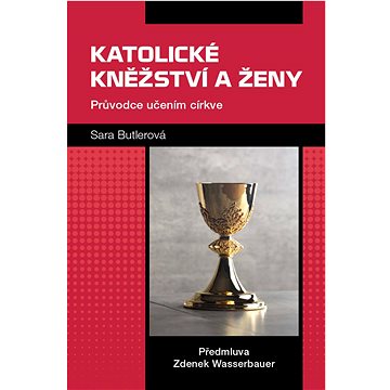 

Katolické kněžství a ženy: Průvodce učením církve