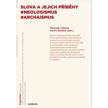

Slova a jejich příběhy: #neologismus #archaismus