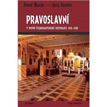 

Pravoslavní: v první Českosovenské Republice 1918-1938