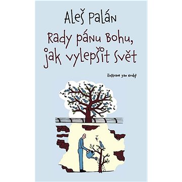 

Rady pánu Bohu, jak vylepšit svět