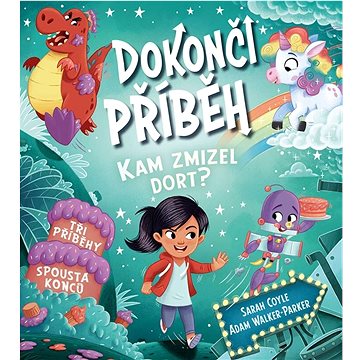 

Dokonči příběh Kam zmizel dort: Tři příběhy, spousta konců