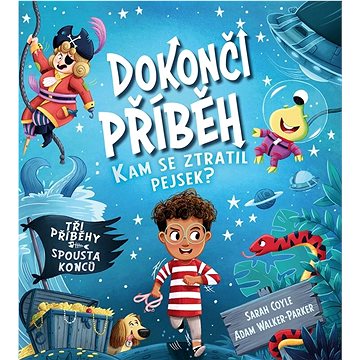 

Dokonči příběh Kam se ztratil pejsek: Tři příběhy, spousta konců