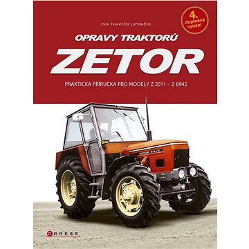 

Opravy traktorů Zetor: Praktická příručka pro modely Z 2011 - Z 6945