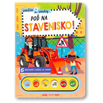 

Svetlo a zvuky Poď na stavenisko!