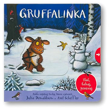 

Gruffalinka: Tlač, ťahaj, posúvaj