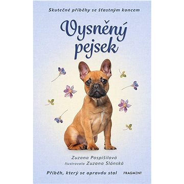 

Skutečné příběhy se šťastným koncem Vysněný pejsek