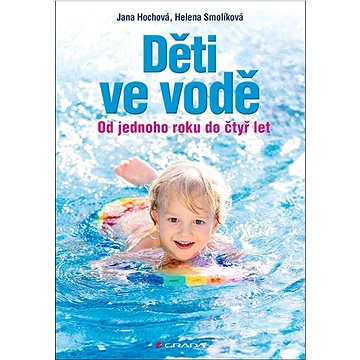 

Děti ve vodě: Od jednoho roku do čtyř let