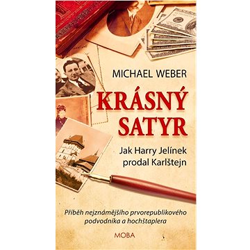 

Krásný satyr: Jak Harry Jelínek prodal Karlštejn