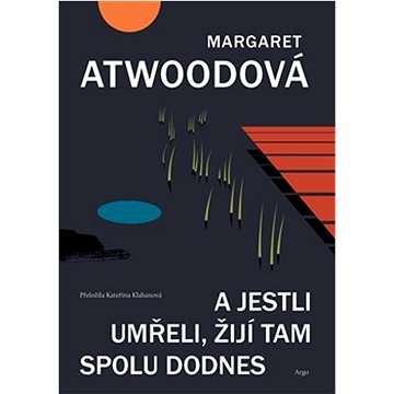 

A jestli umřeli, žijí tam spolu dodnes