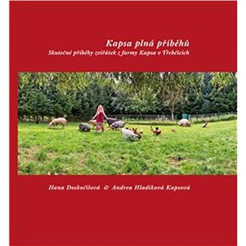 

Kapsa plná příběhů: Skutečné příběhy zvířátek z farmy Kapsa v Třebčicích