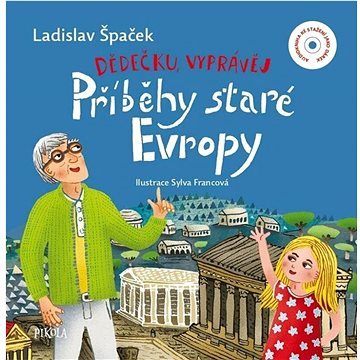 

Dědečku, vyprávěj Příběhy staré Evropy