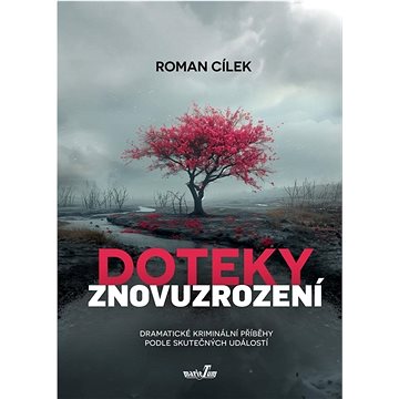 

Doteky znovuzrození: Dramatické kriminální příběhy podle skutečných událostí