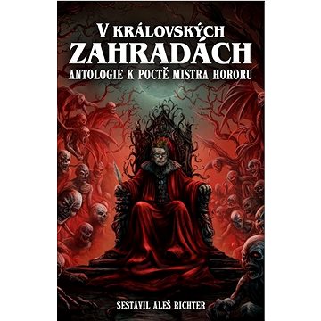 

V Královských zahradách: Antologie k poctě mistra hororu