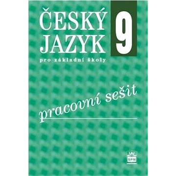 

Český jazyk 9 pro základní školy Pracovní sešit