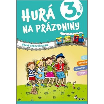 

Hurá na prázdniny 3. ročník: Hravé precvičovanie