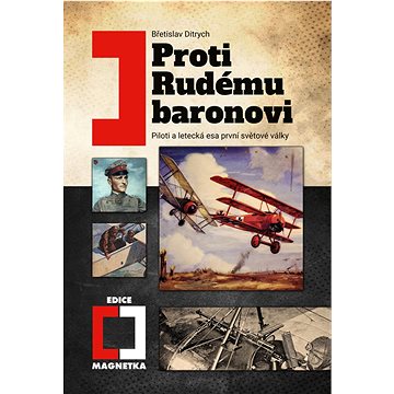 

Proti Rudému baronovi: Piloti a letecká esa první světové války