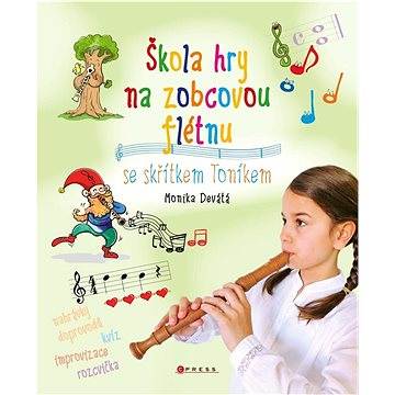 

Škola hry na zobcovou flétnu: se skřítkem Toníkem