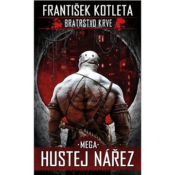 

Bratrstvo krve 3 Mega Hustej nářez