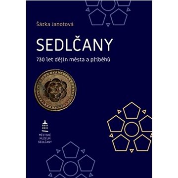 

Sedlčany: 730 let dějin města a příběhů