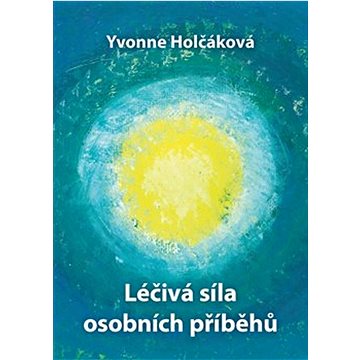 

Léčivá síla osobních příběhů